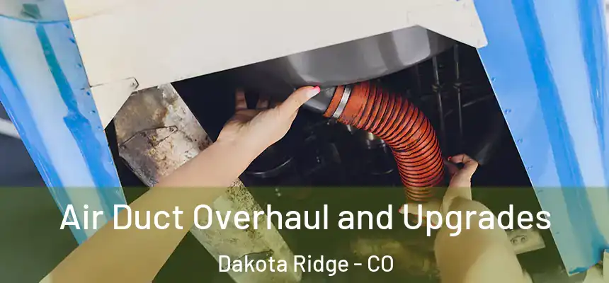  Air Duct Overhaul and Upgrades Dakota Ridge - CO